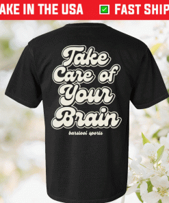 Take Care of Your Brain Shirt