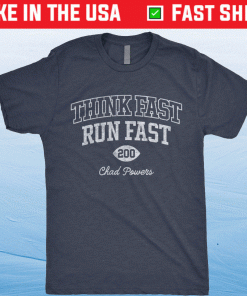 Think Fast Run Fast 200 Chad Powers T-Shirt