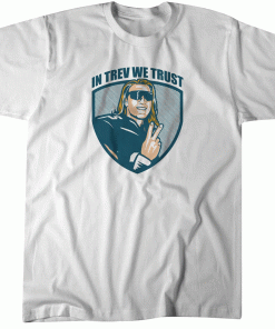 Trevor Lawrence In Trev We Trust Jacksonville Tee Shirt