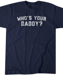 Whos Your Daddy New York Baseball 2023 TShirt