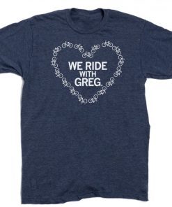 Vintage We Ride With Greg T-Shirt