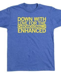 Down With Love For The Chromosomally Enhanced Tee Shirt