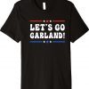 Let's Go Garland Anti Biden Funny TShirt