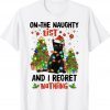 On The Naughty List And I Regret Nothing Cat Christmas 2023 TShirt