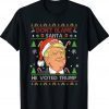 Don't Blame Santa He Voted Trump Ugly Christmas Gift T-Shirt