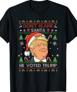 Don't Blame Santa He Voted Trump Ugly Christmas Gift T-Shirt