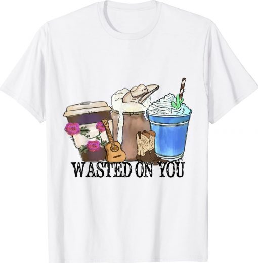 Wasted-On-You Attitude Coffee Latte Country Cowboy Music Tee Shirt