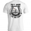 Ain't Going Down Till The Sun Comes Up Tee Shirt