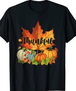 Happpy Thanksgiving Day Autumn Fall Maple Leaves Thankful Tee Shirt