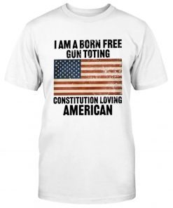 I am a born free gun toting Constitution Loving American Vintage T-Shirt