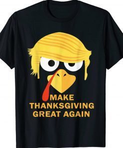 Funny MAKE THANKSGIVING GREAT AGAIN Trump Turkey 2024 T-Shirt