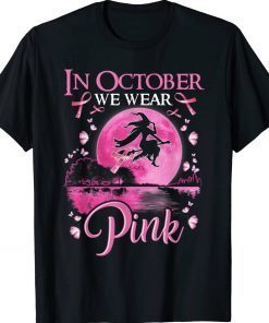 In October We Wear Pink Ribbon Witch Halloween Breast Cancer Tee Shirt