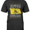 My Rights Don't End Where Your Feelings Begin DTOM Tee Shirt
