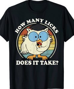 Owl How Many Licks Does It Take Funny T-Shirt