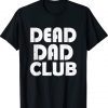 Dead Dad Club Vintage Funny T-Shirt