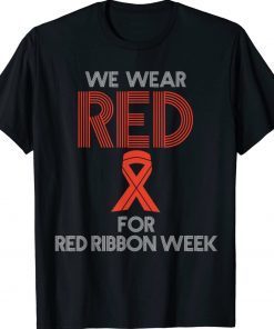 We Wear Red For Red Ribbon Week Awareness Vintage TShirt