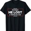 No Really He Lost & You're In A Cult Unisex TShirt