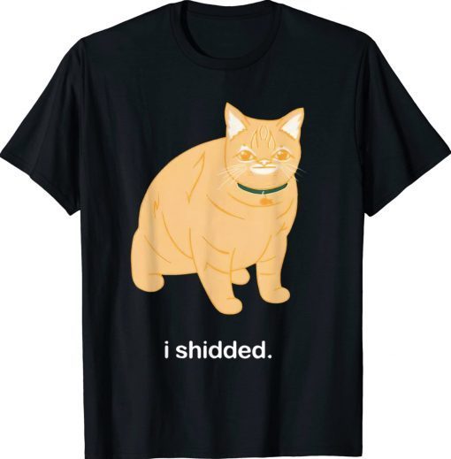 I Shidded Cat Lover Funny T-Shirt