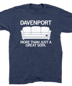 Davenport More Than Just a Great Sofa Tee Shirt