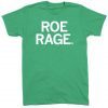 Roe Rage Tee Shirt