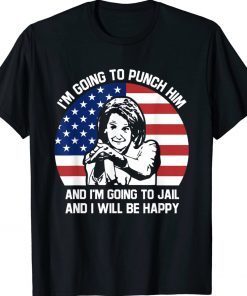 I’m Going To Punch Him Out I’m Going To Go To Jail Gift TShirt