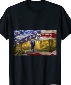 Trump-Hang On America I’m Coming Vintage TShirt