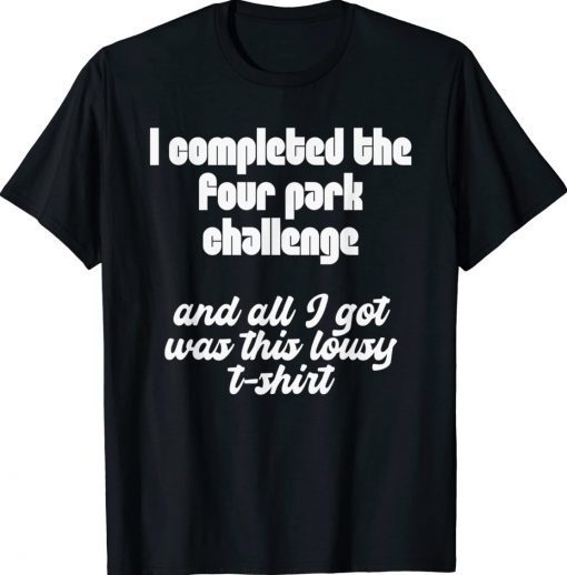 Four Park Challenge Funny Theme Park Tee Shirt