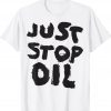 Save the Earth Just Stop Oil T-Shirt