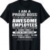 I Am A Proud Boss Of Freaking Awesome Employees Tee Shirt
