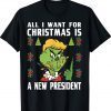 Grinch Trump All I Want For Christmas Is A New President Xmas Tee Shirt