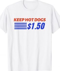 Keep Hot Dogs $1.50 Tee Shirt