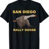 Orignal San Diego Rally Goose Shirts