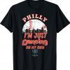 I'm just philly dancing on my own philadelphia Tee Shirt