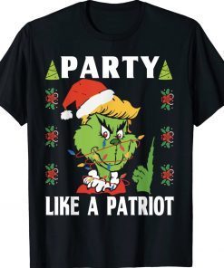 Party Like A Patriot Xmas Grinch Trump TShirt