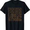 Hocus Pocus I Need My Dunkin To Focus Halloween 2023 Shirts
