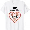 Uti More Like U Plus I Kidney Vintage Shirts