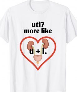 Uti More Like U Plus I Kidney Vintage Shirts