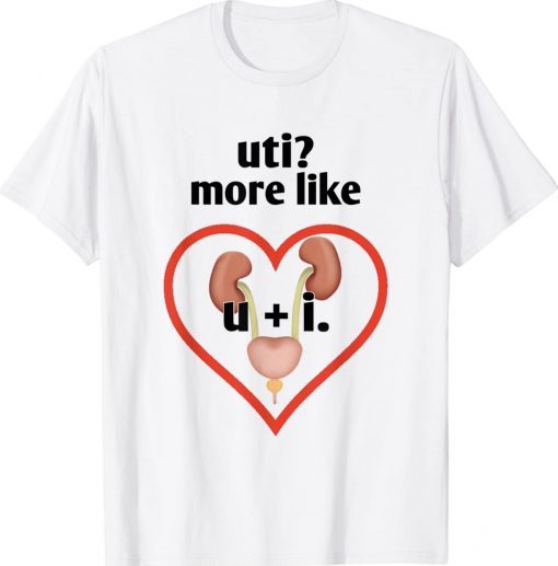 Uti More Like U Plus I Kidney Vintage Shirts