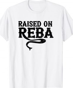 Raised on Reba Team Reba Tee Shirt