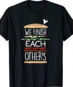 We Finish Each Other's Sandwiches Couple Valentines Funny TShirt