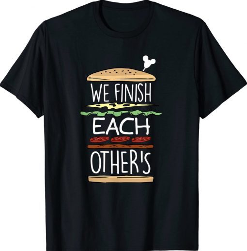 We Finish Each Other's Sandwiches Couple Valentines Funny TShirt