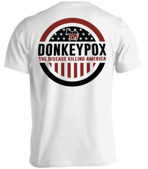 Donkeypox The Disease Killing America Tee Shirt