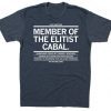 Just Another Member of the Elitist Cabal Tee Shirt