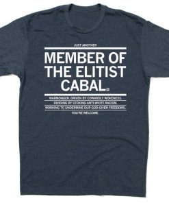 Just Another Member of the Elitist Cabal Tee Shirt