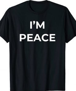 I Come In Peace - I'm Peace Tee Shirt