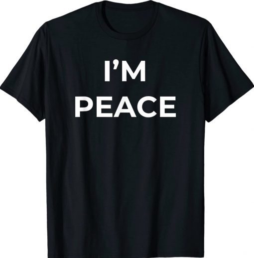 I Come In Peace - I'm Peace Tee Shirt