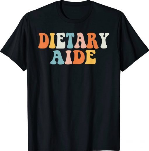 Dietary Aide Groovy Appreciation Day Week Healthcare Vintage TShirt