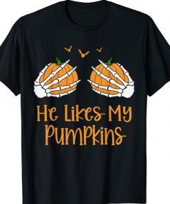 He Likes My Pumpkins Matching Couples Pumpkin Halloween Tee Shirt