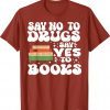 Red Ribbon Week Say No To Drugs Say Yes To Books Learning Tee Shirt