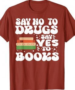 Red Ribbon Week Say No To Drugs Say Yes To Books Learning Tee Shirt